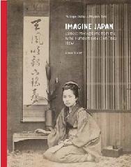 IMAGINE JAPAN "PHOTOGRAPHS FROM THE AIMÉ HUMBERT COLLECTION (1863-1864)"