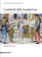 I CARDINALI DELLA SERENISSIMA "ARTE E COMMITTENZA TRA VENEZIA E ROMA (1523-1605)"