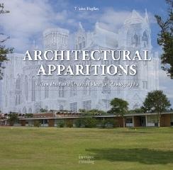 ARCHITECTURAL APPARITIONS "WHERE PAST AND PRESENT MEET IN PHOTOGRAPHS"