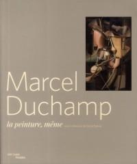 MARCEL DUCHAMP-LA PEINTURE MEME 1910-1923