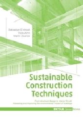SUSTAINABLE CONSTRUCTION TECHNIQUES "FROM STRUCTURAL DESIGN TO MATERIAL SELECTION: ASSESSING AND IMPROVING THE ENVIRONMENTAL IMPACT OF"