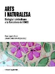 ARTS I NATURALESA "BIOLOGIA I SIMBOLISME A LA BARCELONA DEL 1900"