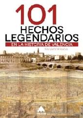 101 HECHOS LEGENDARIOS EN LA HISTORIA DE VALENCIA