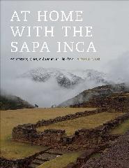 AT HOME WITH SAPA INCA "ARCHITECTURE, SPACE, AND LEGACY AT CHINCHERO"