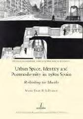 URBAN SPACE, IDENTITY AND POSTMODERNITY IN 1980S SPAIN "RETHINKING THE MOVIDA"