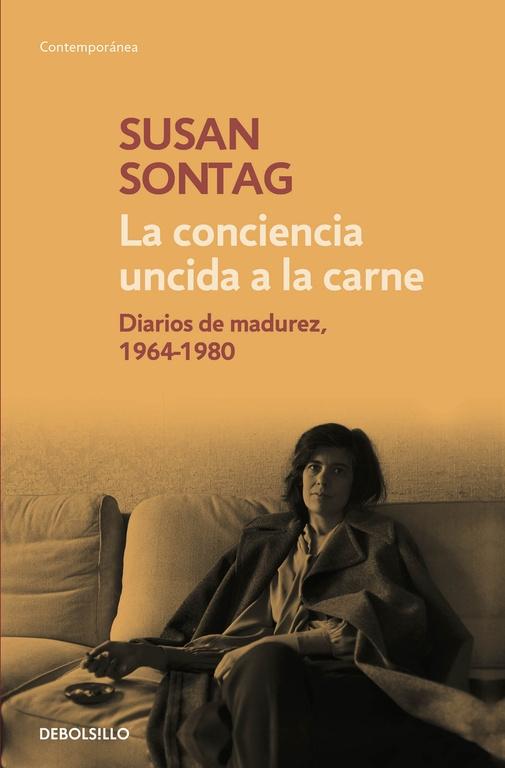 LA CONCIENCIA UNCIDA A LA CARNE "DIARIOS DE MADUREZ, 1964-1980"