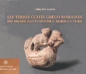 LES TERRES CUITES GRECO ROMAINES DU MUSEE EGYPTIEN DE L AGRICULTURE