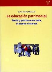 LA EDUCACIÓN PATRIMONIAL. TEORÍA Y PRACTICA EN EL AULA, EL MUSEO E INTERNET