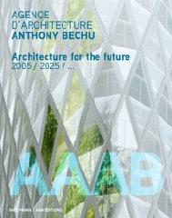 AGENCE D ARCHITECTURE ANTHONY BECHU ARCHITECTURE FOR THE FUTURE
