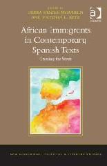 AFRICAN IMMIGRANTS IN CONTEMPORARY SPANISH TEXTS CROSSING THE STRAIT