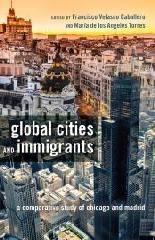 GLOBAL CITIES AND IMMIGRANTS "A COMPARATIVE STUDY OF CHICAGO AND MADRID"