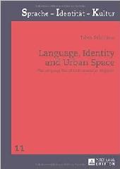 LANGUAGE, IDENTITY AND URBAN SPACE "THE LANGUAGE USE OF LATIN AMERICAN MIGRANTS"