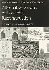 ALTERNATIVE VISIONS OF POST-WAR RECONSTRUCTION