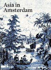 ASIA IN AMSTERDAM "THE CULTURE OF LUXURY IN THE GOLDEN AGE"