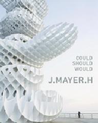J. MAYER H. "COULD SHOULD WOULD"