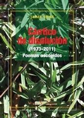 CANTICO DE DISOLUCION "(1973-2011) POEMAS ESCOGIDOS"