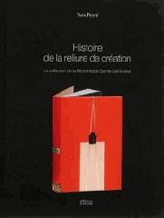 LA RELIURE DE CRÉATION 1870-2014 "LA COLLECTION DE LA BIBLIOTHÈQUE SAINTE-GENVIEVE"