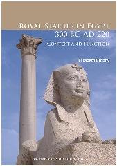 ROYAL STATUES IN EGYPT 300 BC-AD 220 "CONTEXT AND FUNCTION"