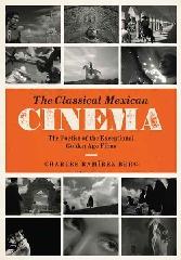 THE CLASSICAL MEXICAN CINEMA "THE POETICS OF THE EXCEPTIONAL GOLDEN AGE FILMS"