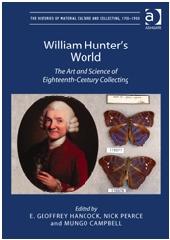 WILLIAM HUNTER'S WORLD "THE ART AND SCIENCE OF EIGHTEENTH-CENTURY COLLECTING"