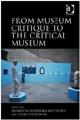 FROM MUSEUM CRITIQUE TO THE CRITICAL MUSEUM