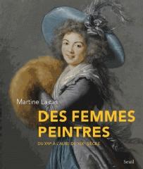 DES FEMMES PEINTRES, "DU XVE À L'AUBE DU XIXE SIÈCLE"