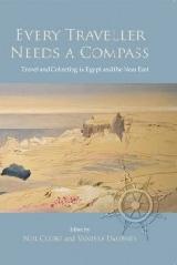 EVERY TRAVELLER NEEDS A COMPASS "TRAVEL AND COLLECTING IN EGYPT AND THE NEAR EAST"