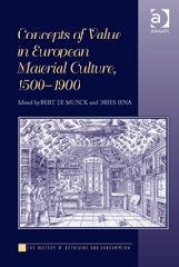 CONCEPTS OF VALUE IN EUROPEAN MATERIAL CULTURE, 1500-1900