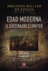 HISTORIA MILITAR DE ESPAÑA. III. EDAD MODERNA "II. ESCENARIO EUROPEO"