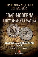 HISTORIA MILITAR DE ESPAÑA. III. EDAD MODERNA "I. ULTRAMAR Y LA MARINA"