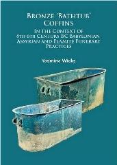 BRONZE 'BATHTUB' COFFINS IN THE CONTEXT OF 8TH-6TH CENTURY BC "BABYLONIAN, ASSYRIAN AND ELAMITE FUNERARY PRACTICES"