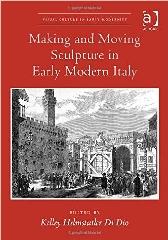 MAKING AND MOVING SCULPTURE IN EARLY MODERN ITALY