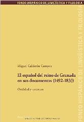 EL ESPAÑOL DEL REINO DE GRANADA EN SUS DOCUMENTOS (1492-1833) "ORALIDAD Y ESCRITURA"