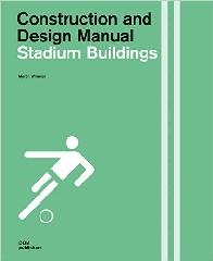 STADIUM BUILDINGS "CONSTRUCTION AND DESIGN MANUAL"