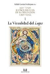 LOS TIPOS ICONOGRÁFICOS DE LA TRADICIÓN CRISTIANA Vol.1 "LA VISUALIDAD DEL LOGOS"