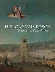 HIERONYMUS BOSCH "PAINTER AND DRAUGHTSMAN"