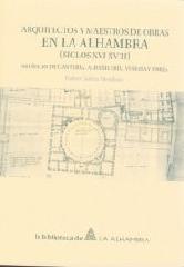 ARQUITECTOS Y MAESTROS DE OBRAS EN LA ALHAMBRA (SIGLOS XVI-XVIII). ARTÍFICES DE