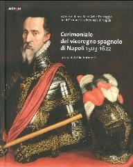 CERIMONIALE DEL VICEREGNO SPAGNOLO DI NAPOLI 1503-1622.