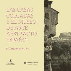 LAS CASAS COLGADAS Y EL MUSEO DE ARTE ABSTRACTO ESPAÑOL