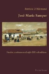JOSÉ MARÍA SAMPER "NACIÓN Y CULTURA EN EL SIGLO XIX COLOMBIANO"