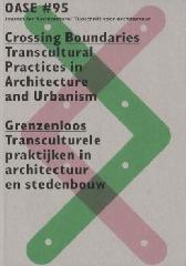 OASE 95 "CROSSING BOUNDARIES - TRANSCULTURAL PRACTICES IN ARCHITECTURE AND URBANISM"