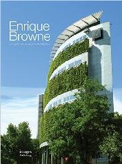 ENRIQUE BROWNE "BRINGING NATURE BACK TO ARCHITECTURE"