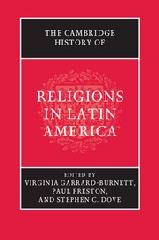 THE CAMBRIDGE HISTORY OF RELIGIONS IN LATIN AMERICA