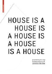 HOUSE IS A HOUSE IS A HOUSE IS A HOUSE