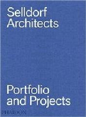 SELLDORF ARCHITECTS "PORTFOLIO AND PROJECTS"
