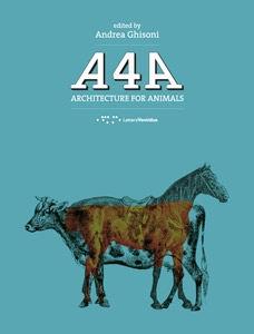 A4A  ARCHITECTURE FOR ANIMALS