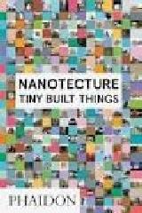 NANOTECTURE: TINY BUILT THINGS
