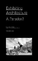 EXHIBITING ARCHITECTURE A PARADOX?