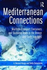 MEDITERRANEAN CONNECTIONS "MARITIME TRANSPORT CONTAINERS AND SEABORNE TRADE IN THE BRONZE AND EARLY IRON AGES "