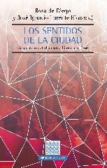 LOS SENTIDOS DE LA CIUDAD "ARQUITECTURA. URBANISMO. LITERATURA. CINE"